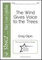 The Wind Gives Voice to the Trees SATB choral sheet music cover